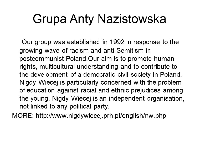 Grupa Anty Nazistowska     Our group was established in 1992 in